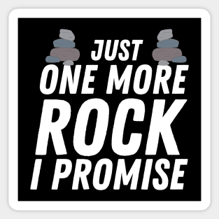 Just One More Rock I Promise Sticker